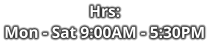 Hrs: Mon - Sat 9:00AM - 5:30PM